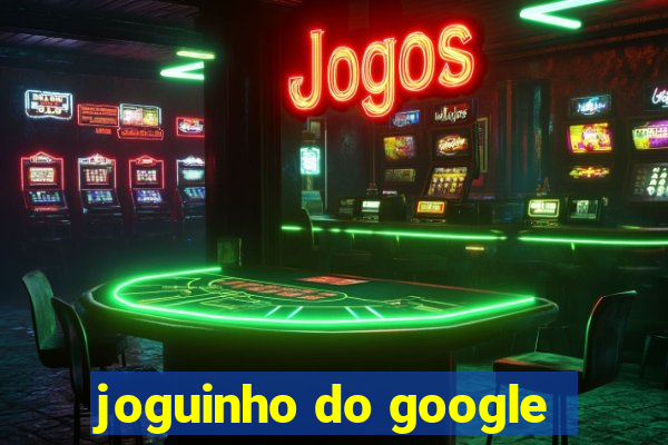 joguinho do google